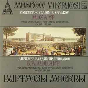 Download Mozart - Moscow Virtuosi , Conductor Vladimir Spivakov - Three Divertimenti For String Orchestra KV 136, 137, 138