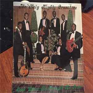 Download The Holy Mighty Crusaders - Look Where He Brought Me From