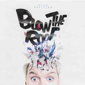 Download Flux Pavilion - Blow The Roof