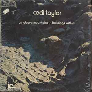 Download Cecil Taylor - Air Above Mountains < Buildings Within >