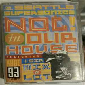 Download The Seattle SuperSonics & The KUBE 93 JamMasters featuring Sir Mix-A-Lot - Not! In Our House