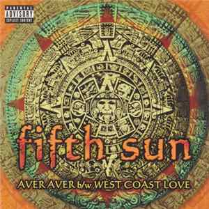 Download Fifth Sun - Aver Aver / West Coast Love