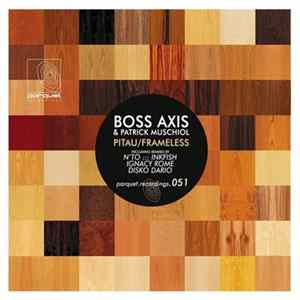 Download Boss Axis & Patrick Muschiol - Pitau / Frameless (Remixes)