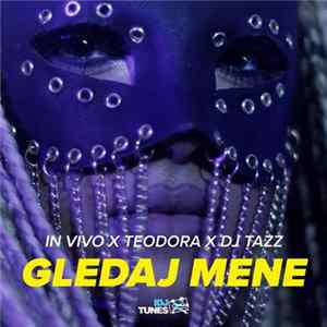 Download In Vivo X TeodoRa X DJ Tazz - Gledaj Mene