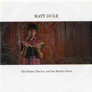 Download Matt Duke - The Father, The Son And The Harlot's Ghost