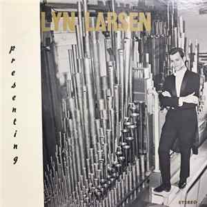 Download Lyn Larsen - Presenting Lyn Larsen At The Wurlitzer Pipe Organ