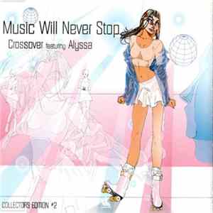 Download Crossover Featuring Alyssa - Music Will Never Stop