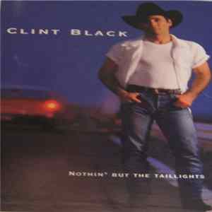Download Clint Black - Nothin' But The Taillights