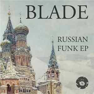 Download Blade - Russian Funk EP