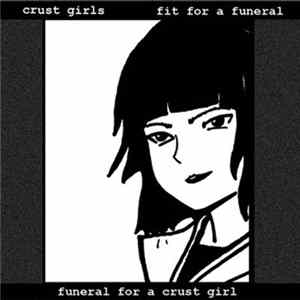 Download Crust Girls, Fit For A Funeral - Funeral For A Crust Girl