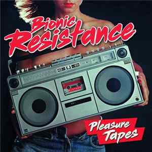 Download Bionic Resistance - Pleasure Tapes