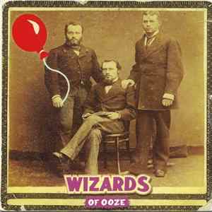 Download Wizards Of Ooze - Big Red Balloon