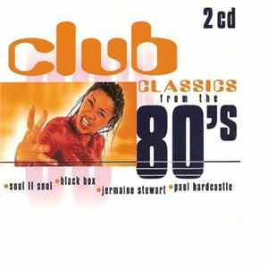 Download Various - Club Classics From The 80's