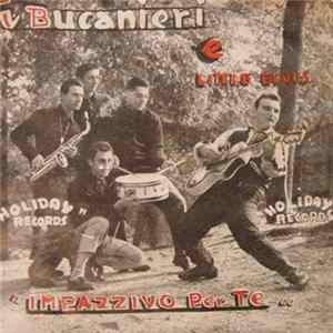 Download I Bucanieri E Little Elvis - Impazzivo Per Te