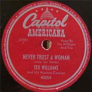 Download Tex Williams And His Western Caravan - Never Trust A Woman / What It Means To Be Blue