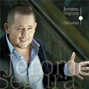 Download Jeromo Segura - Oro Viejo