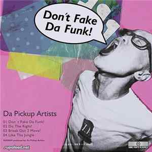 Download Da Pickup Artists - Don't Fake Da Funk!