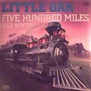 Download Little Oak - Five Hundred Miles / Cold Winter