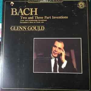 Download Glenn Gould / Bach - The Two And Three Part Inventions (Inventions And Sinfonias)