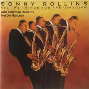 Download Sonny Rollins With Coleman Hawkins, Herbie Hancock - All The Things You Are (1963-1964)