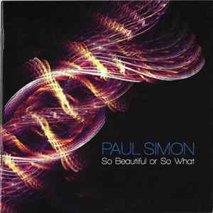 Download Paul Simon - So Beautiful Or So What
