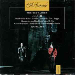 Download Siegfried Matthus – Bundschuh, Röhr, Haseleu, Hellmich, Nau, Rogge, Männerchor des Rundfunkchores Berlin, Orchester Der Komischen Oper Berlin, Rolf Reuter - Judith