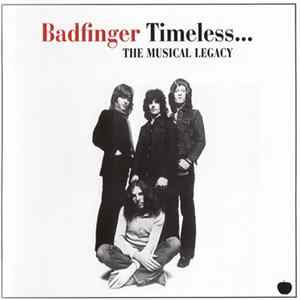 Download Badfinger - Timeless... The Musical Legacy