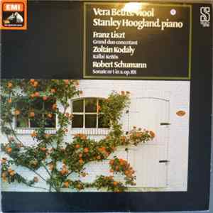 Download Franz Liszt / Zoltán Kodály / Robert Schumann, Vera Beths, Stanley Hoogland - Grand Duo Concertant / Kállai Kettős / Sonate Nr 1 In A, Op. 105