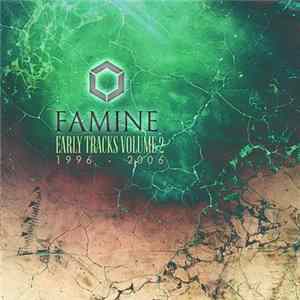Download Famine - Early Tracks Vol. 2 (1996​-​2006)