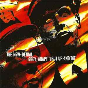 Download The Now-Denial - Obey, Adapt, Shut Up And Die