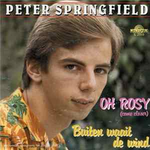 Download Peter Springfield - Oh Rosy (Come Closer)
