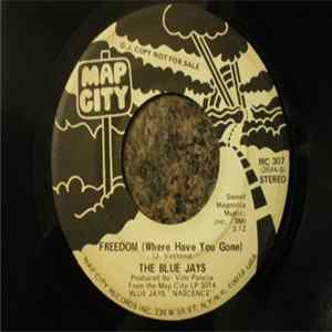 Download The Blue Jays - Freedom (Where Have You Gone)