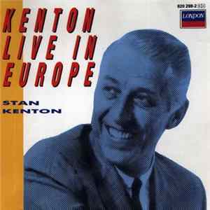 Download Stan Kenton - Kenton Live In Europe