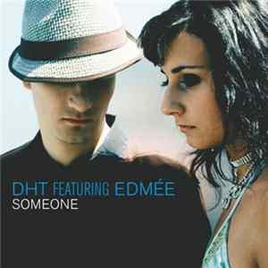 Download DHT Featuring Edmée - Someone