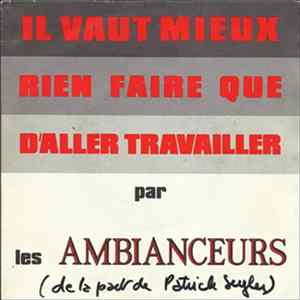 Download Les Ambianceurs - Il Vaut Mieux Rien Faire Que D'aller Travailler