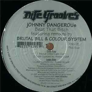 Download Johnny Dangerous - Beat That Bitch (Featuring Remixes By Brutal Bill & Colour System)