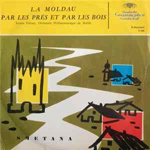 Download Smetana, Ferenc Fricsay ∙ Berliner Philharmoniker - La Moldau - Par Les Prés Et Par Les Bois