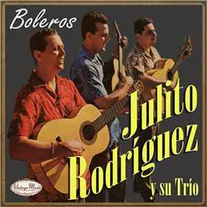 Download Julito Rodriguez - Julito Rodríguez Y Su TrÍo