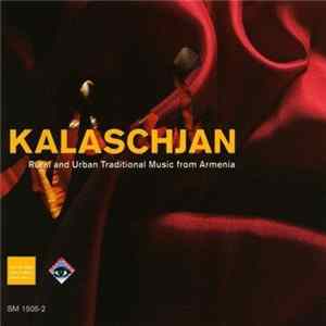 Download Kalaschjan - Rural And Urban Traditional Music From Armenia