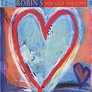 Download T2 Feat. Robin S - You Got The Love