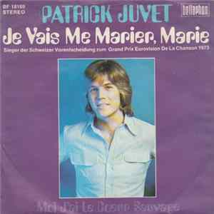 Download Patrick Juvet - Je Vais Me Marier Marie