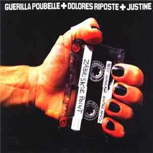 Download Guerilla Poubelle + Dolores Riposte + Justine - Petit Hommage Entre Amis A Zabriskie Point