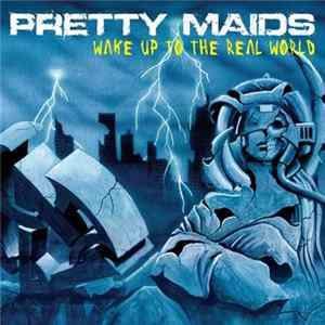 Download Pretty Maids - Wake Up To The Real World