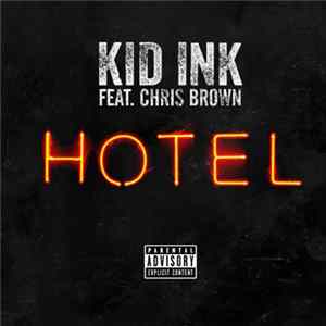 Download Kid Ink Feat. Chris Brown - Hotel