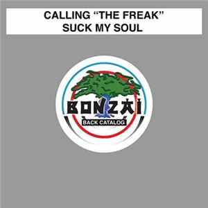 Download Calling "The Freak" - Suck My Soul