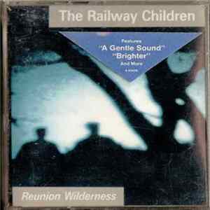 Download The Railway Children - Reunion Wilderness