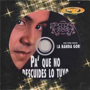 Download José Peña Suazo, La Banda Gorda - Pa' Que No Descuides Lo Tuyo