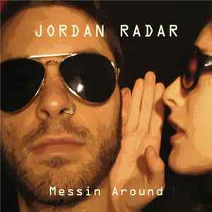 Download Jordan Radar - Messin Around