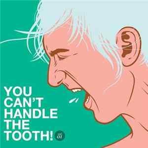 Download Various - You Can't Handle The Tooth! Vol. 1