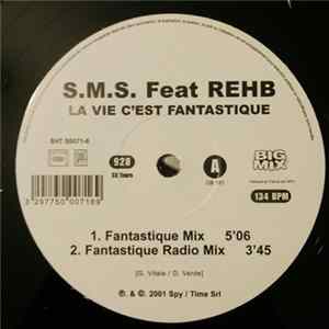 Download S.M.S. Feat. Rehb - La Vie C'est Fantastique